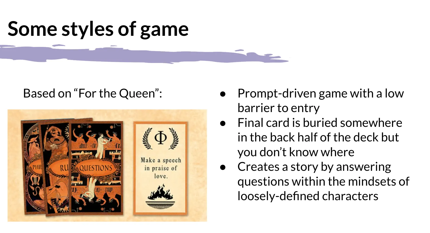 A slide deck explaining some of the mechanics of For the Queen, including "creates a story by answering questions.
